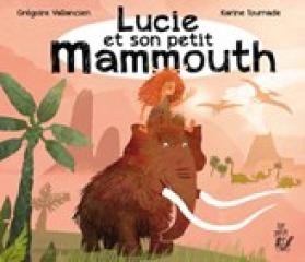 LUCIE ET SON PETIT MAMMOUTH