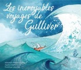 LES INCROYABLES VOYAGES DE GULLIVER